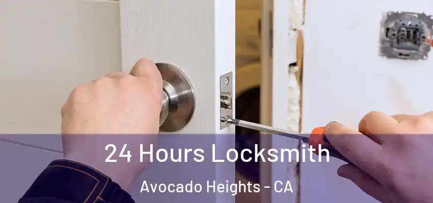 24 Hours Locksmith Avocado Heights - CA