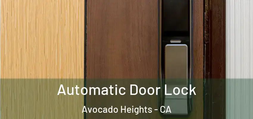 Automatic Door Lock Avocado Heights - CA