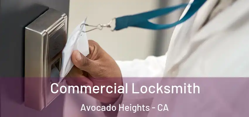  Commercial Locksmith Avocado Heights - CA