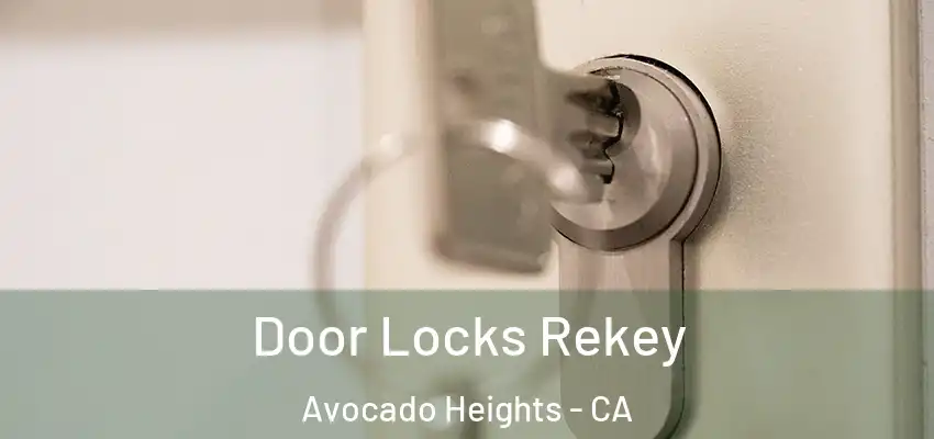  Door Locks Rekey Avocado Heights - CA