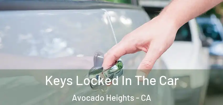  Keys Locked In The Car Avocado Heights - CA