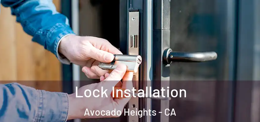 Lock Installation Avocado Heights - CA
