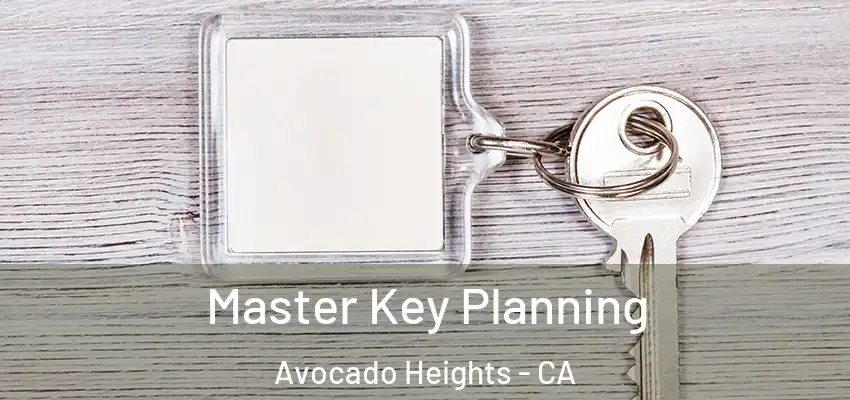  Master Key Planning Avocado Heights - CA