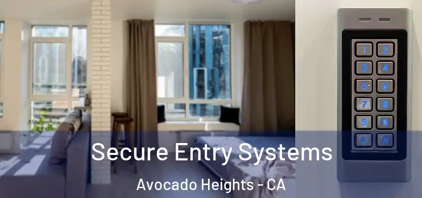  Secure Entry Systems Avocado Heights - CA