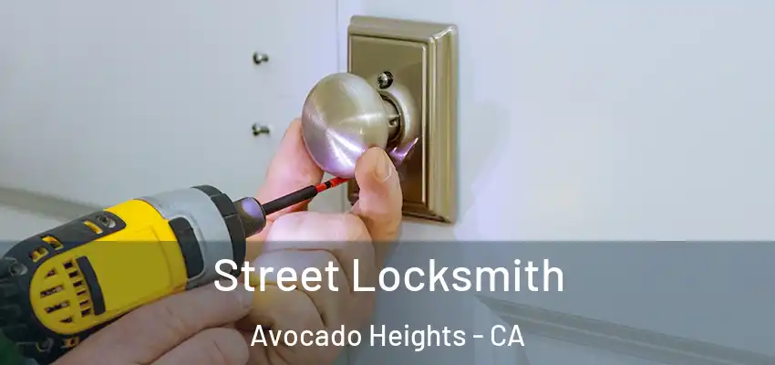 Street Locksmith Avocado Heights - CA
