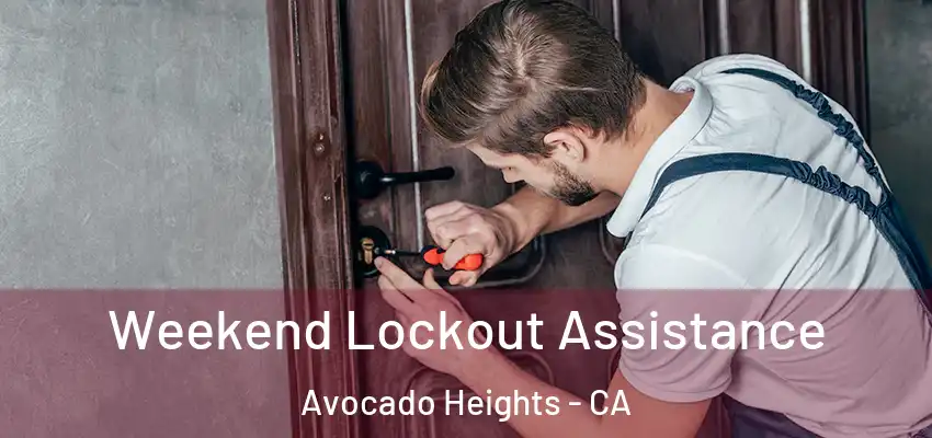  Weekend Lockout Assistance Avocado Heights - CA